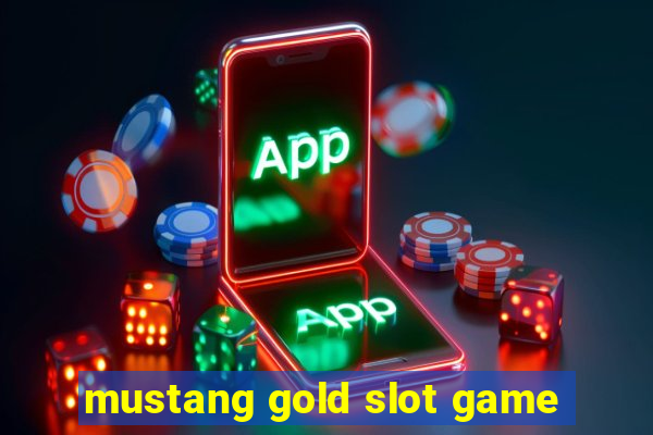 mustang gold slot game