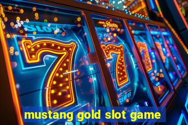 mustang gold slot game