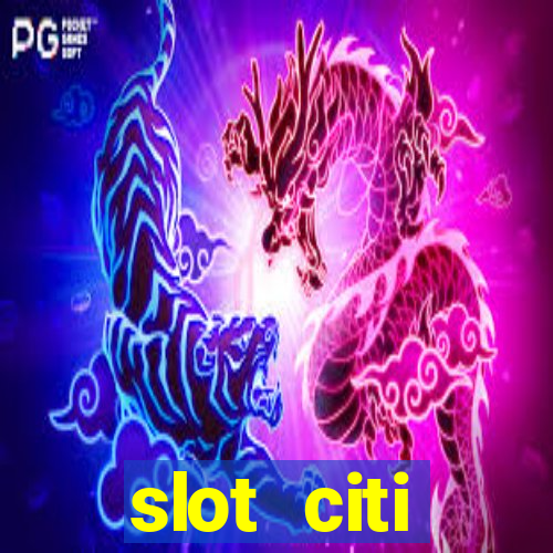 slot citi бонусы за регистрацию киев