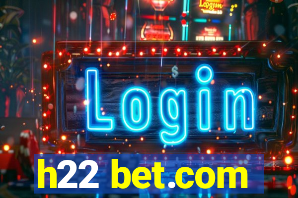 h22 bet.com