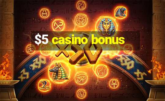 $5 casino bonus