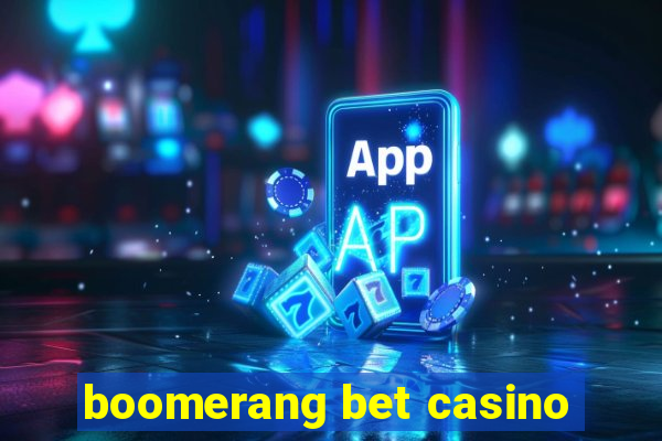 boomerang bet casino