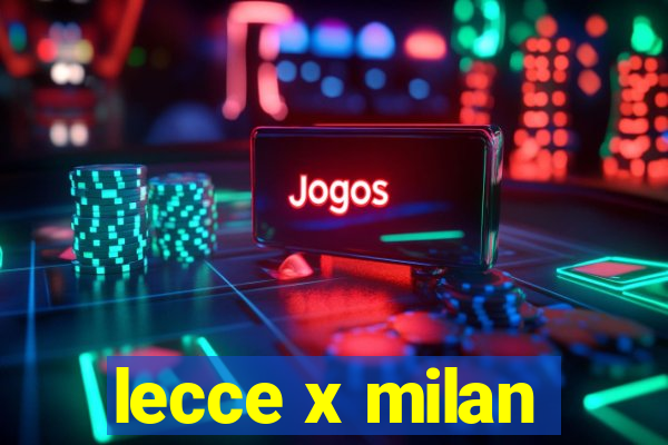 lecce x milan