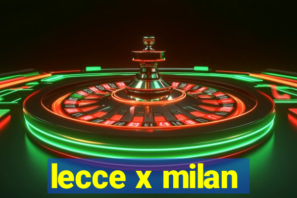 lecce x milan