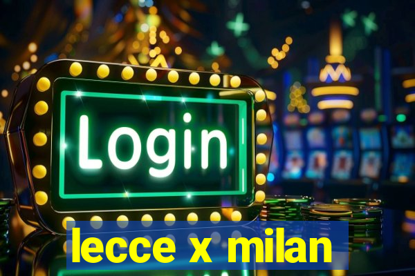 lecce x milan