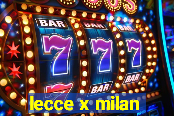 lecce x milan