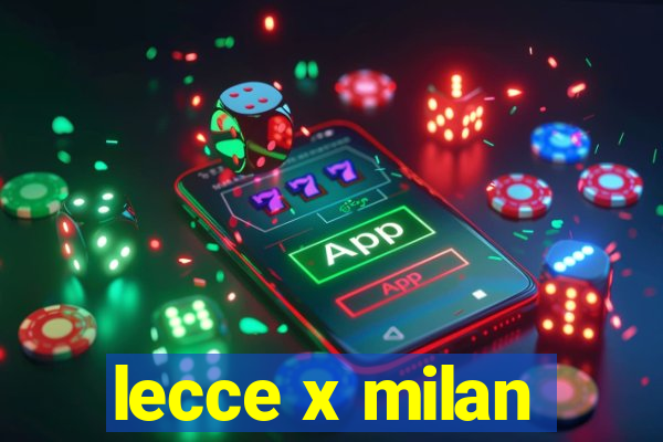 lecce x milan