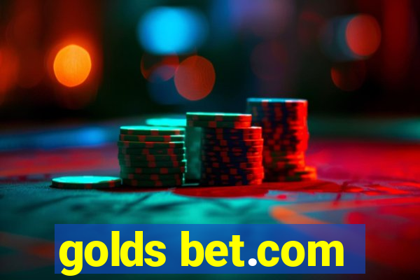 golds bet.com