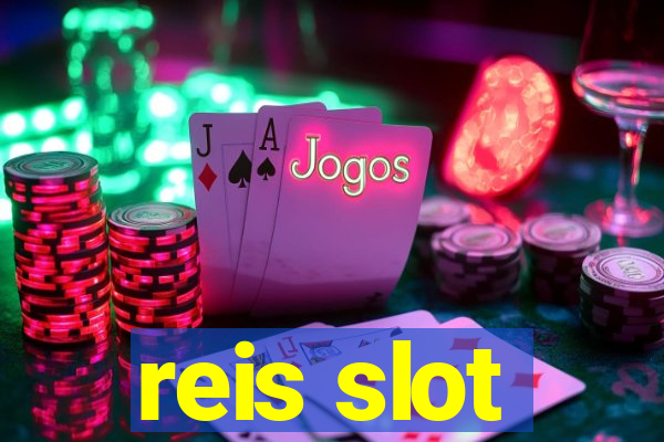 reis slot