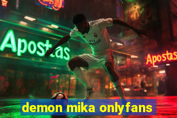 demon mika onlyfans