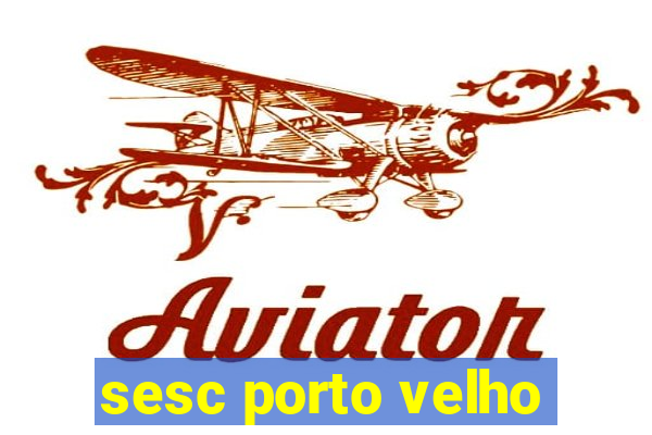 sesc porto velho