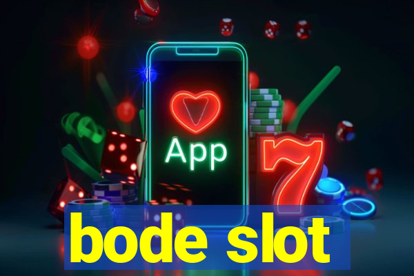 bode slot