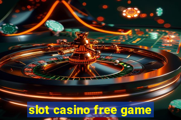 slot casino free game