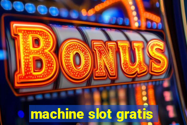 machine slot gratis