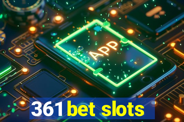 361 bet slots