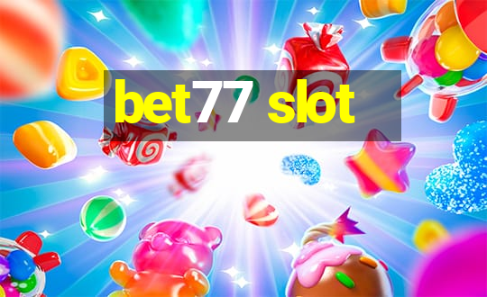 bet77 slot