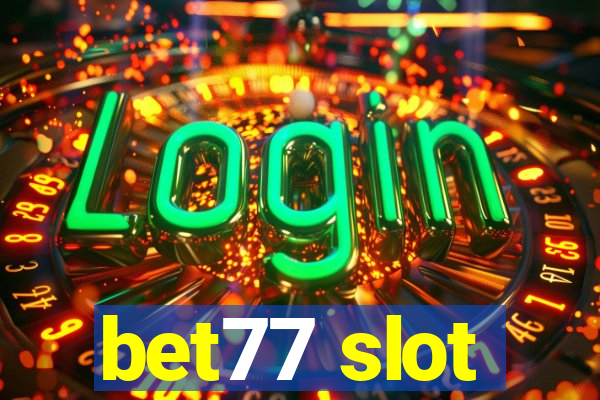 bet77 slot