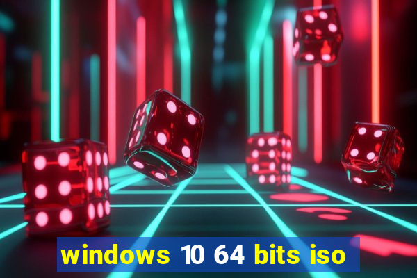 windows 10 64 bits iso