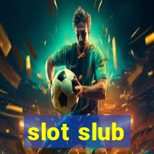 slot slub