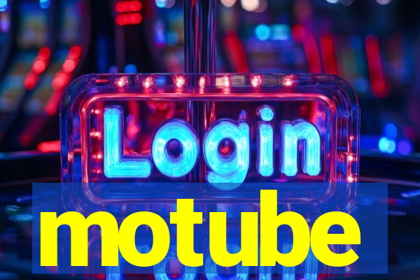 motube