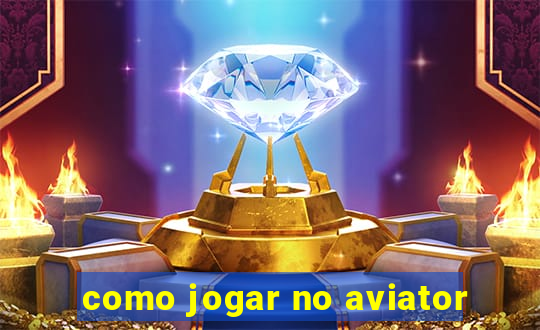 como jogar no aviator