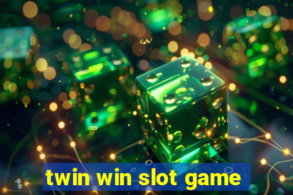 twin win slot game