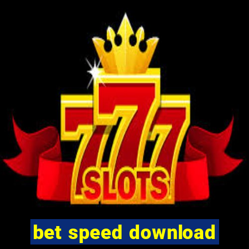 bet speed download