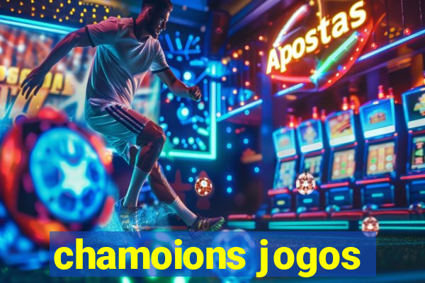 chamoions jogos