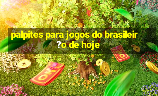 palpites para jogos do brasileir?o de hoje