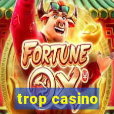 trop casino