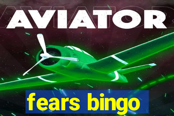 fears bingo