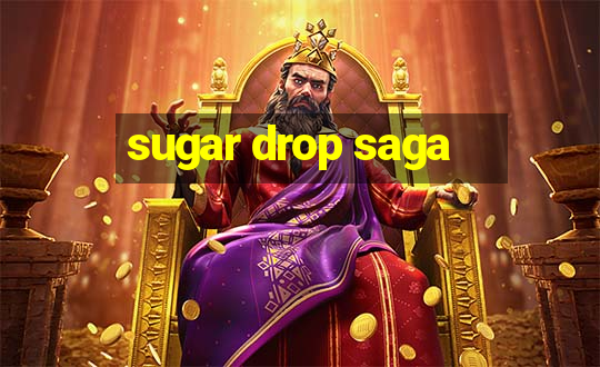 sugar drop saga