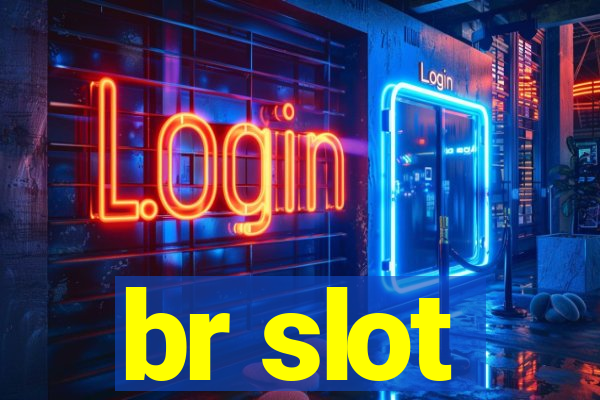 br slot