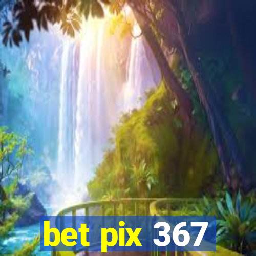 bet pix 367