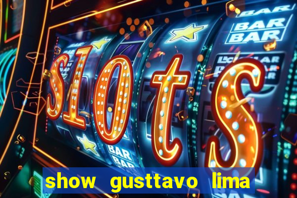 show gusttavo lima porto alegre 2024