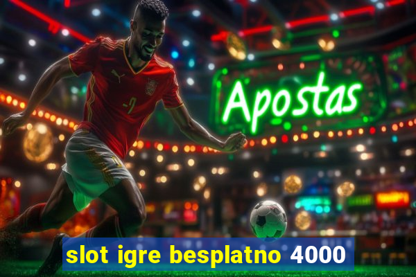 slot igre besplatno 4000