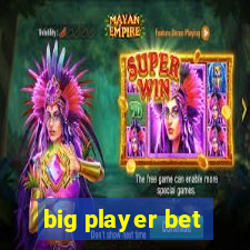 big player bet