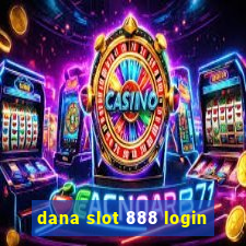 dana slot 888 login