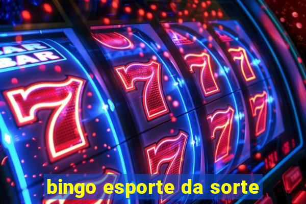 bingo esporte da sorte