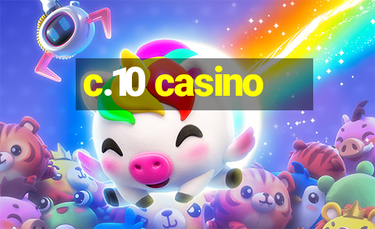 c.10 casino