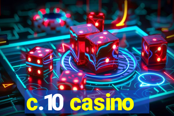 c.10 casino