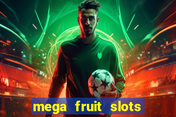 mega fruit slots baixar grátis