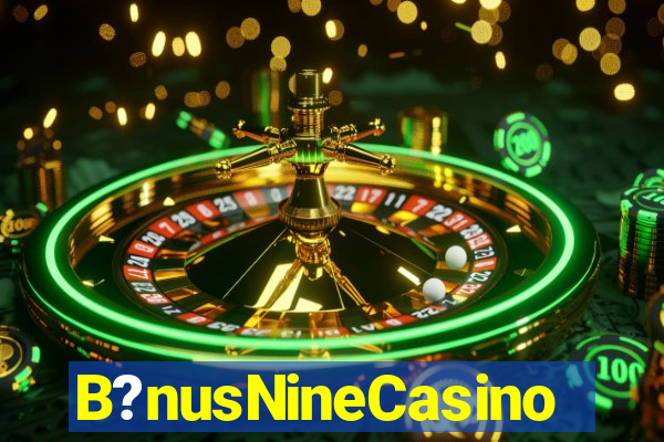 B?nusNineCasino