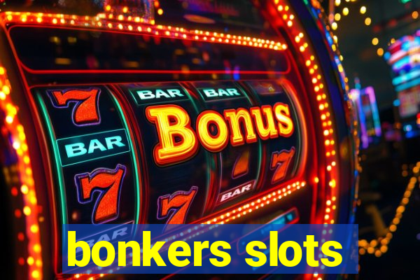 bonkers slots