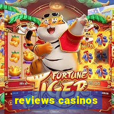 reviews casinos