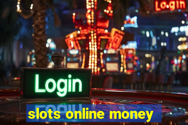 slots online money