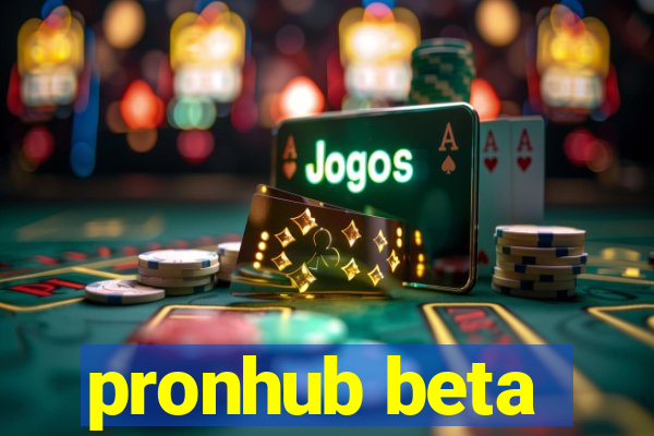 pronhub beta