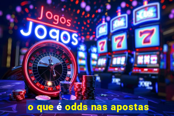 o que é odds nas apostas