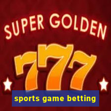 sports game betting