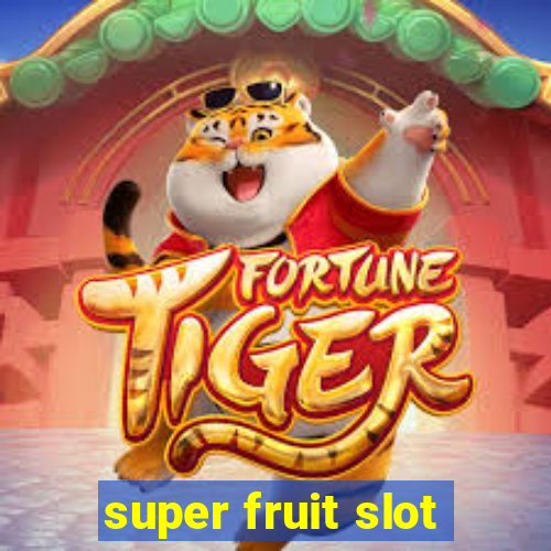 super fruit slot